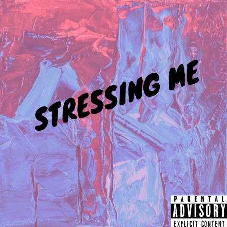 Stressing Me | Boomplay Music