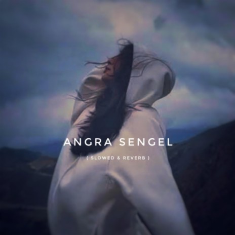 Angra Sengel (Slowed & Reverb) | Boomplay Music