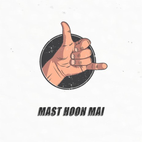 Mast Hoon Mai | Boomplay Music