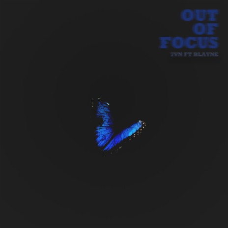 Out of focus ft. BLAYNE | Boomplay Music