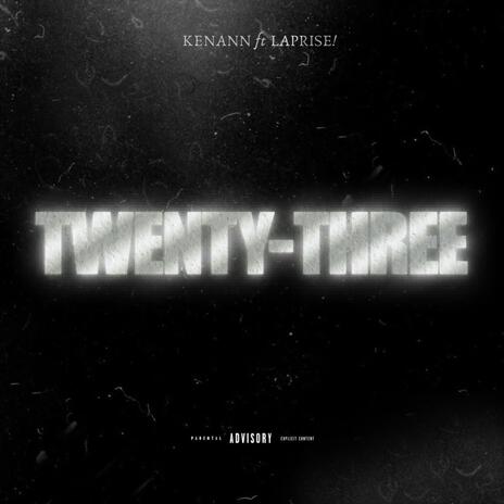 TWENTY THREE ft. LAPRISE! | Boomplay Music