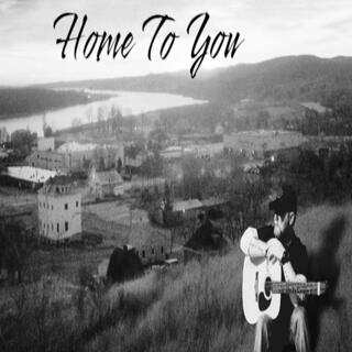 Home To You