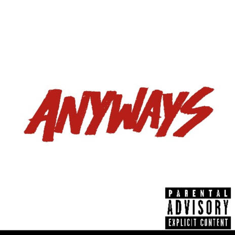 Anyways | Boomplay Music