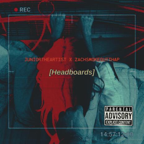 Headboards ft. ZachSmokeOutThaP | Boomplay Music