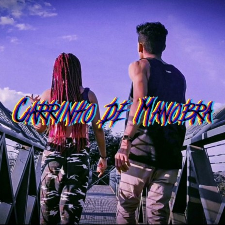 Carrinho de Manobra ft. Lunatt & New Age Hip Hop | Boomplay Music