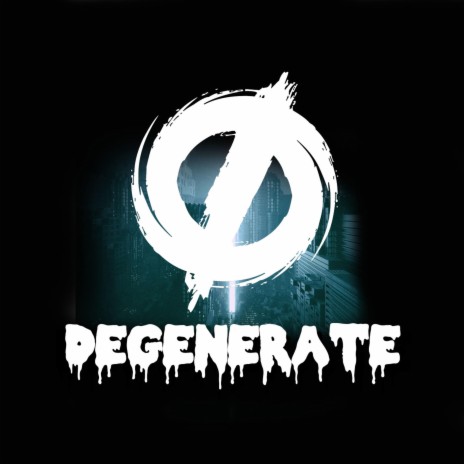 Degenerate | Boomplay Music