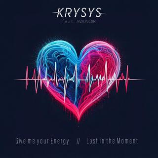 Give me your Energy // Lost in the Moment