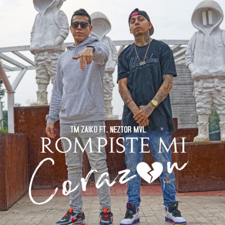 Rompiste Mi Corazon ft. Neztor MVL | Boomplay Music