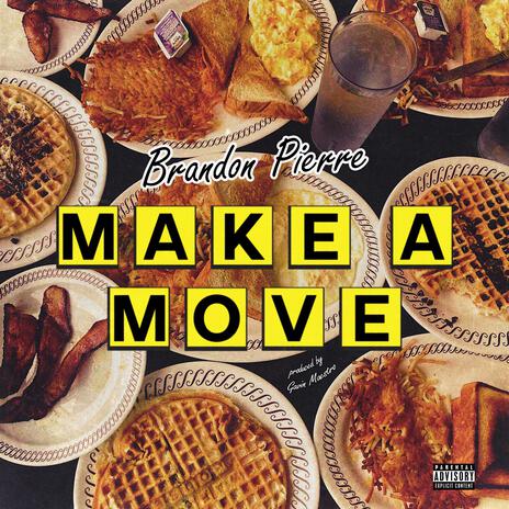 MAKE A MOVE ft. Brandon Pierre | Boomplay Music