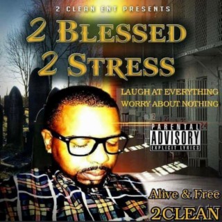2 Blessed 2 Stress