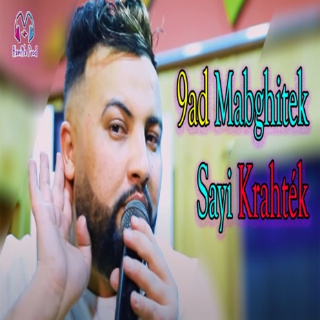 9ad mabghitek sayi krahtek ft. HamiYa Prod | Boomplay Music