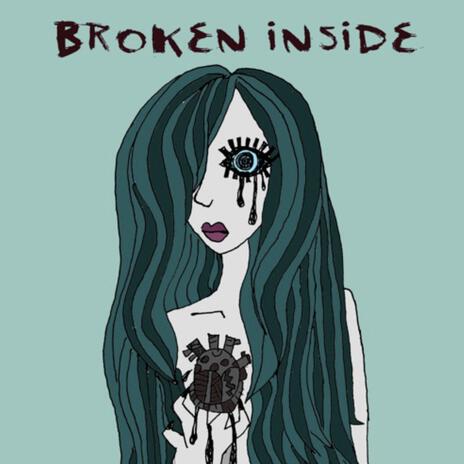 Broken Inside | Boomplay Music