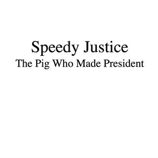 The Pig Who Made President