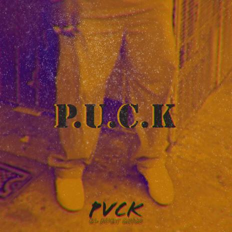 P.U.C.K | Boomplay Music