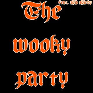The wooky party