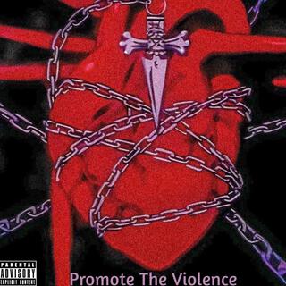 Promote The Violence