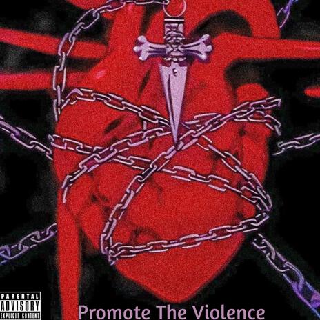 Promote The Violence | Boomplay Music