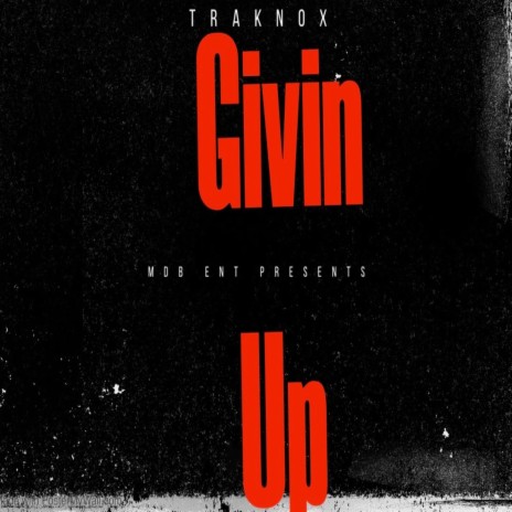 Givin Up | Boomplay Music