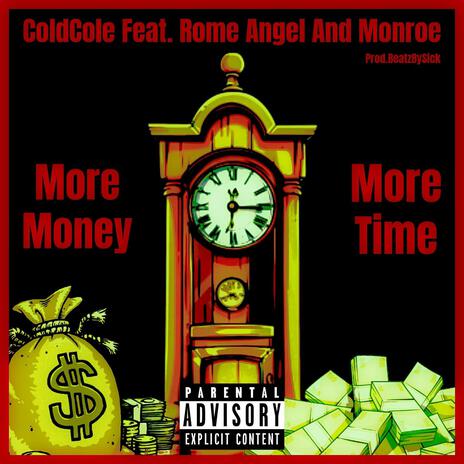 More Money More Time ft. Rome Angel & Monroe | Boomplay Music