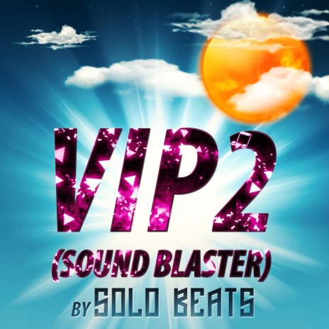 Vip2(Sound Blaster) | Boomplay Music