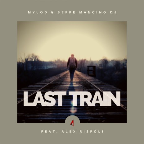 Last Train (Radio Edit) ft. Beppe Mancino Dj & Alex Rispoli