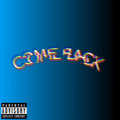 Come Back | Boomplay Music