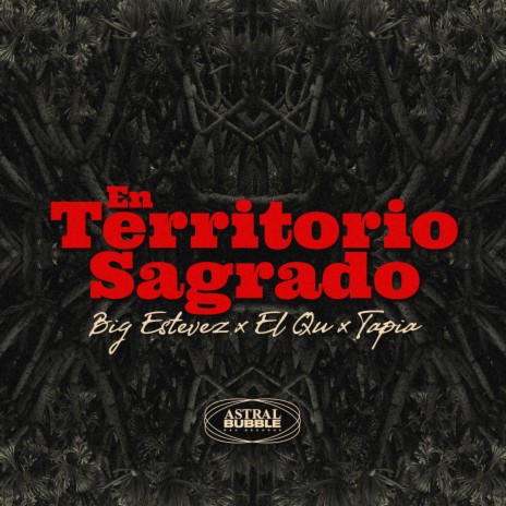 EN TERRITORIO SAGRADO ft. BIG ESTEVEZ, ELQU & TAPIA
