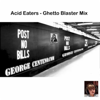 Acid Eaters (Ghetto Blaster Mix)