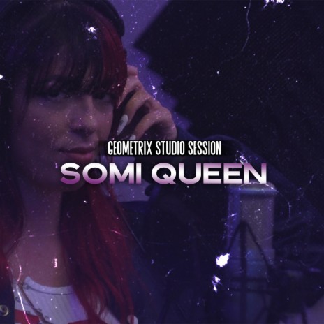 Sesion de Estudio Geometrix ft. Somi Queen | Boomplay Music