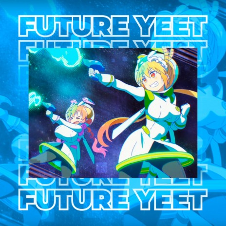 Future Yeet (Original) | Boomplay Music