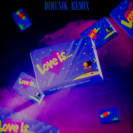 Love Is (Dimusik Remix) ft. SEROVSKII & ДЭНАРО | Boomplay Music