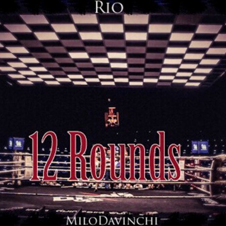 12 Rounds ft. MiloDavinchi | Boomplay Music