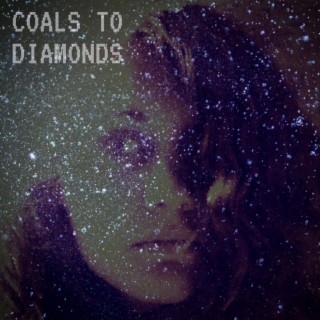 Coals to Diamonds lyrics | Boomplay Music