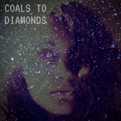 Coals to Diamonds | Boomplay Music