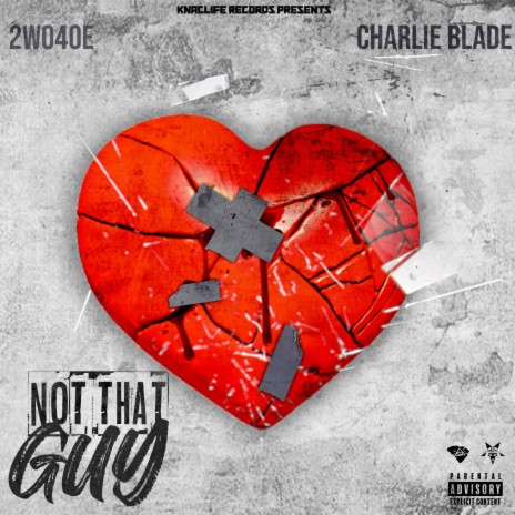 not that guy ft. Charlie Blade | Boomplay Music