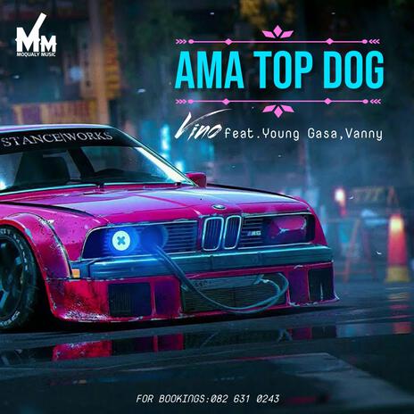 Ama Top Dog ft. Young Gasa & Vanny | Boomplay Music