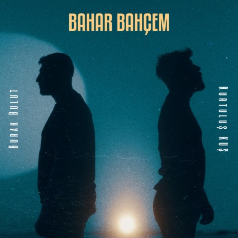 Bahar Bahçem ft. Kurtuluş Kuş | Boomplay Music