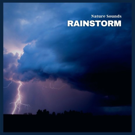 Nature Sounds: Rainstorm, Pt. 19 | Boomplay Music