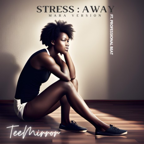 Stress : Away (Mara Version) ft. Professional Beat