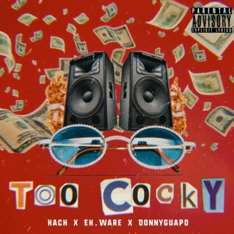 Too Cocky ft. EK.WARE & DonnyGuapo | Boomplay Music