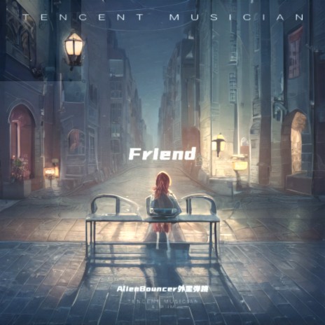 Friend ft. AlienBouncer外星弹跳 | Boomplay Music