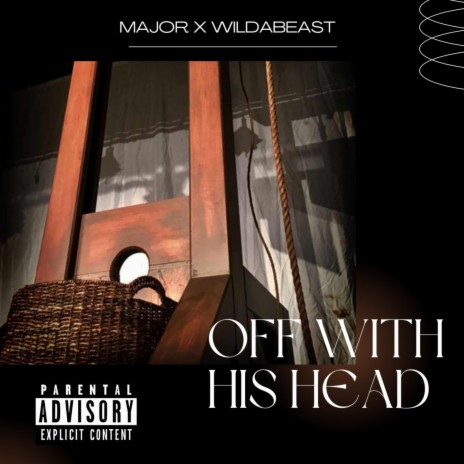 Off With His Head ft. Wildabeast | Boomplay Music