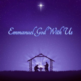 Emmanuel God With Us