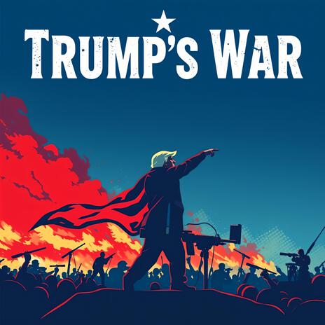 Trump's War | Boomplay Music