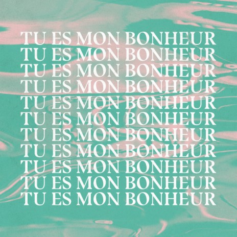 Tu es mon bonheur | Boomplay Music