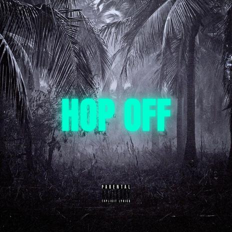 Hop Off | Boomplay Music