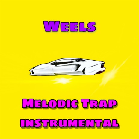 Weels (Melodic Trap Instrumental)
