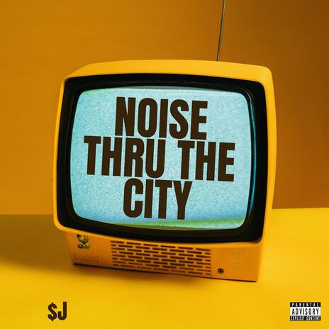 Noise Thru The City | Boomplay Music