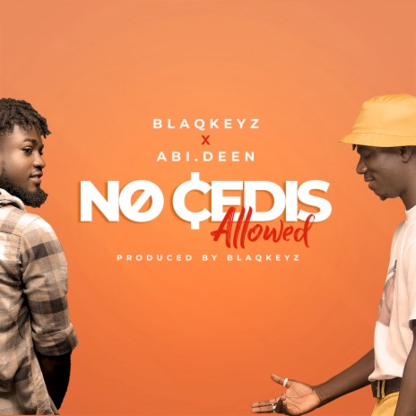 No Cedis Allowed ft. Abi.Deen | Boomplay Music
