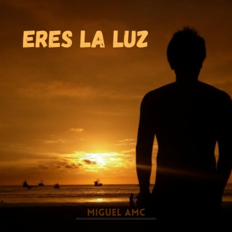 eres la luz | Boomplay Music